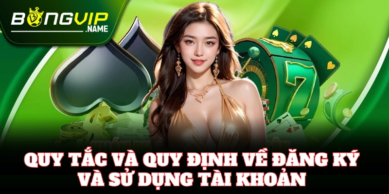 Tổng quan Quy Tắc Và Quy Định về tài khoản khi chơi